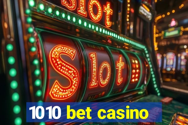 1010 bet casino