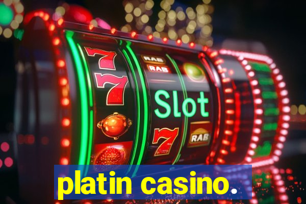 platin casino.