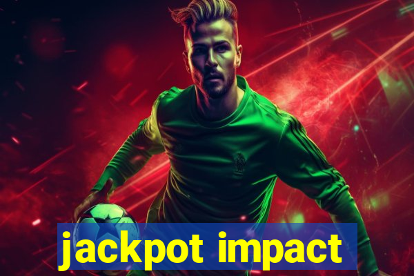 jackpot impact