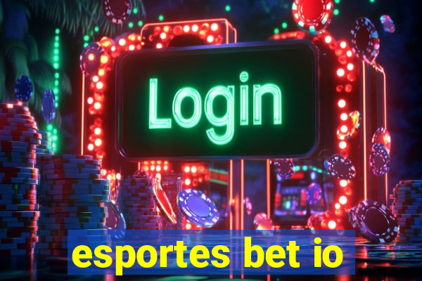 esportes bet io