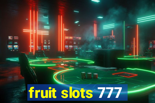 fruit slots 777