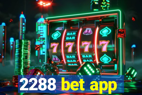 2288 bet app