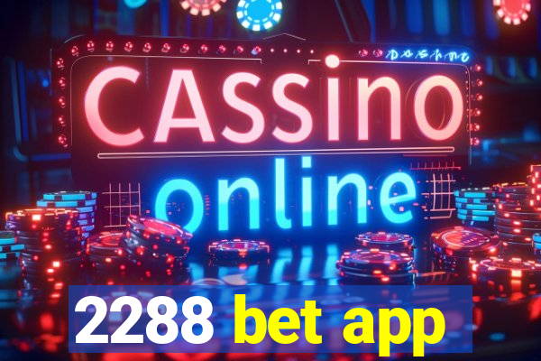 2288 bet app