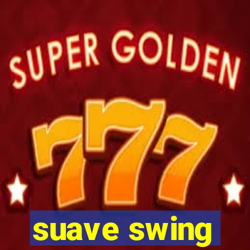 suave swing