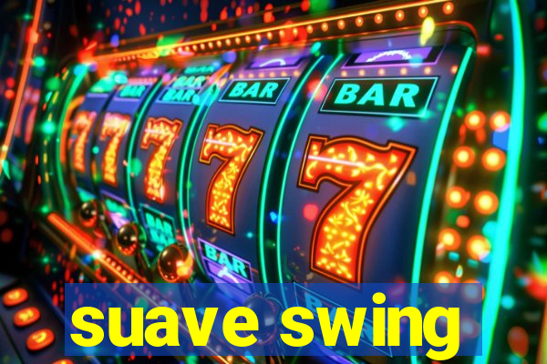 suave swing