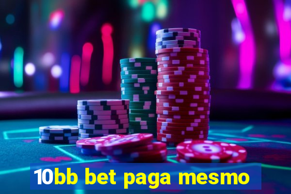 10bb bet paga mesmo