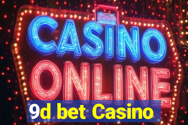 9d bet Casino