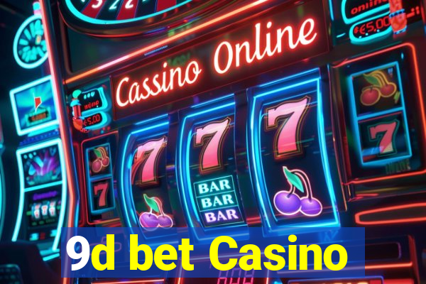 9d bet Casino