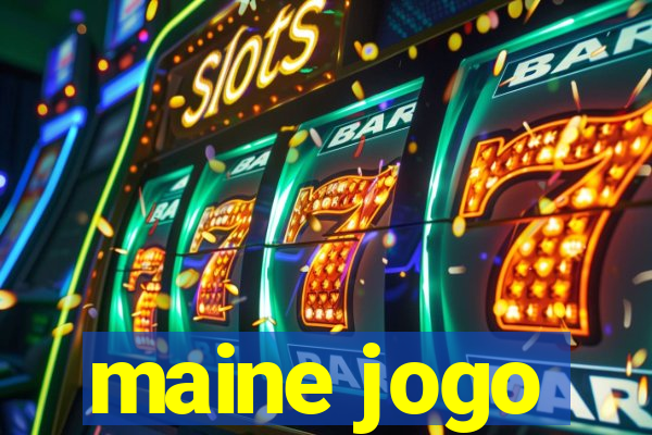 maine jogo