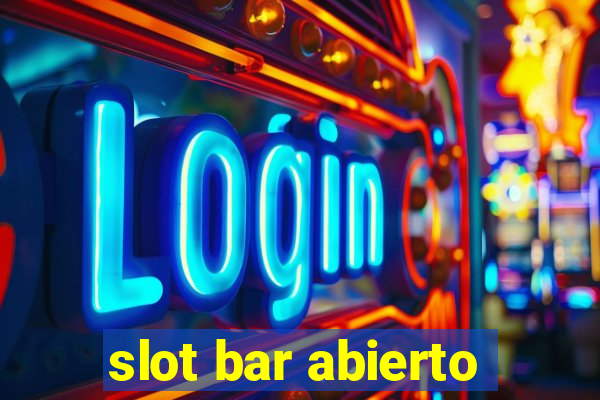 slot bar abierto