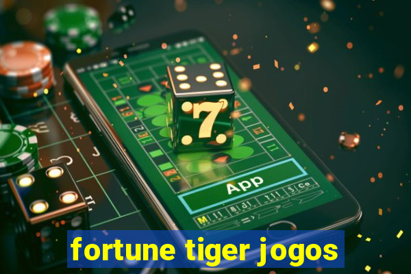 fortune tiger jogos