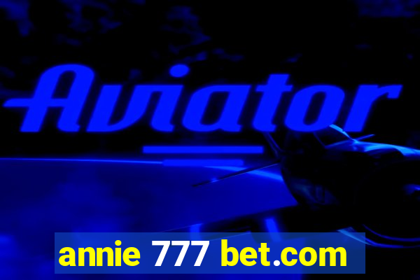 annie 777 bet.com