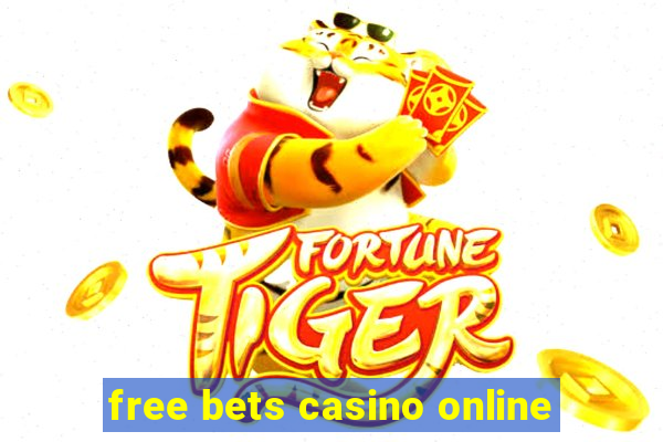 free bets casino online