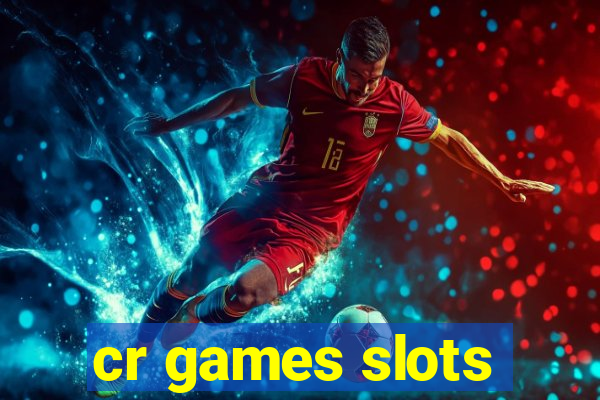 cr games slots