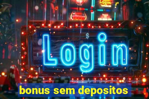 bonus sem depositos