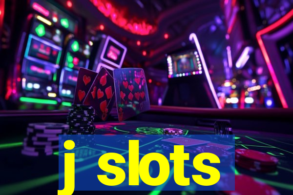 j slots