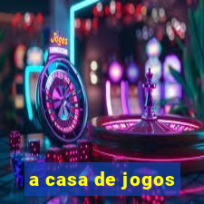 a casa de jogos