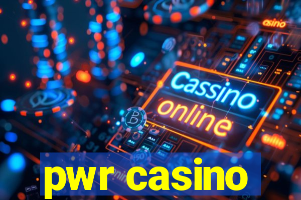 pwr casino