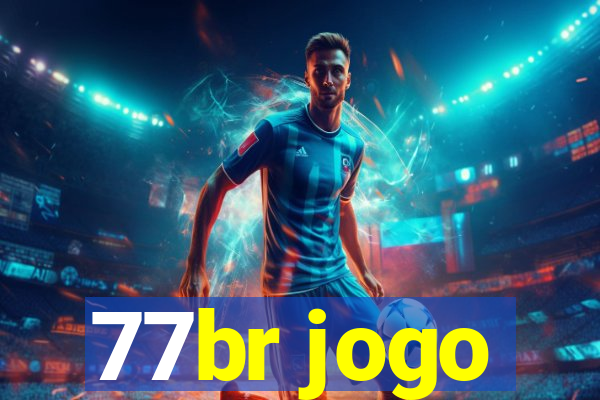 77br jogo