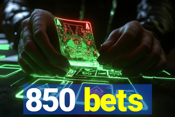 850 bets