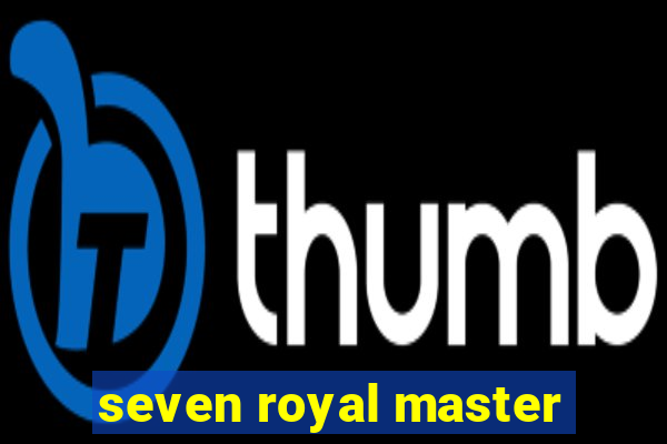 seven royal master