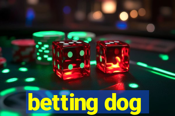 betting dog