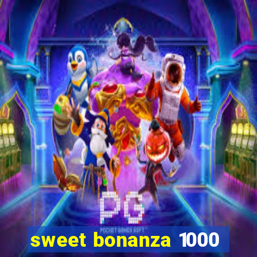 sweet bonanza 1000