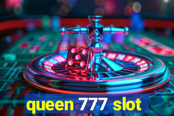 queen 777 slot