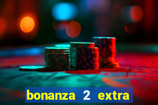 bonanza 2 extra chilli slot