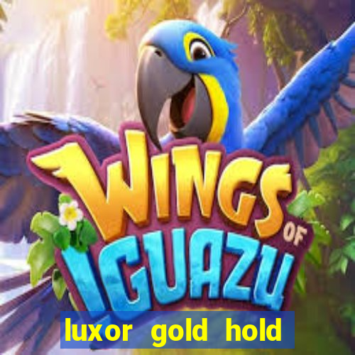 luxor gold hold and win slot