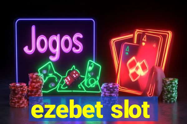 ezebet slot