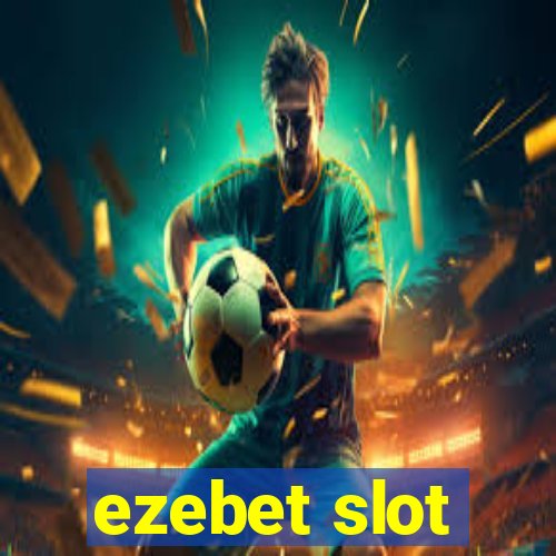 ezebet slot