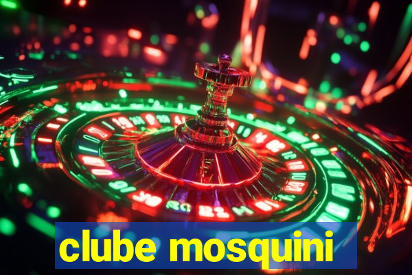 clube mosquini