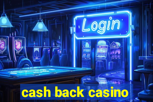 cash back casino