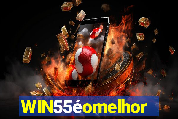 WIN55éomelhor