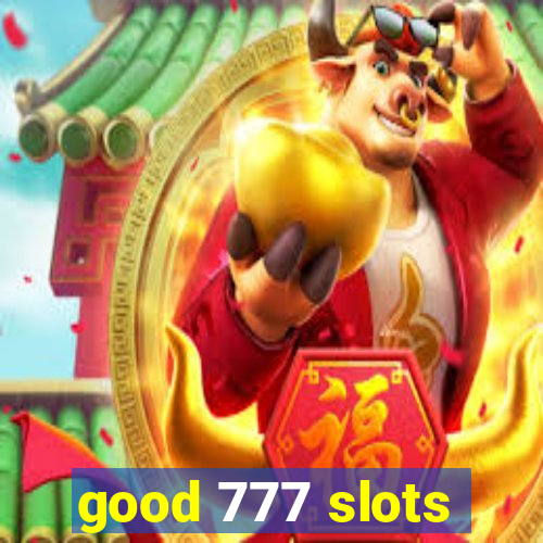 good 777 slots