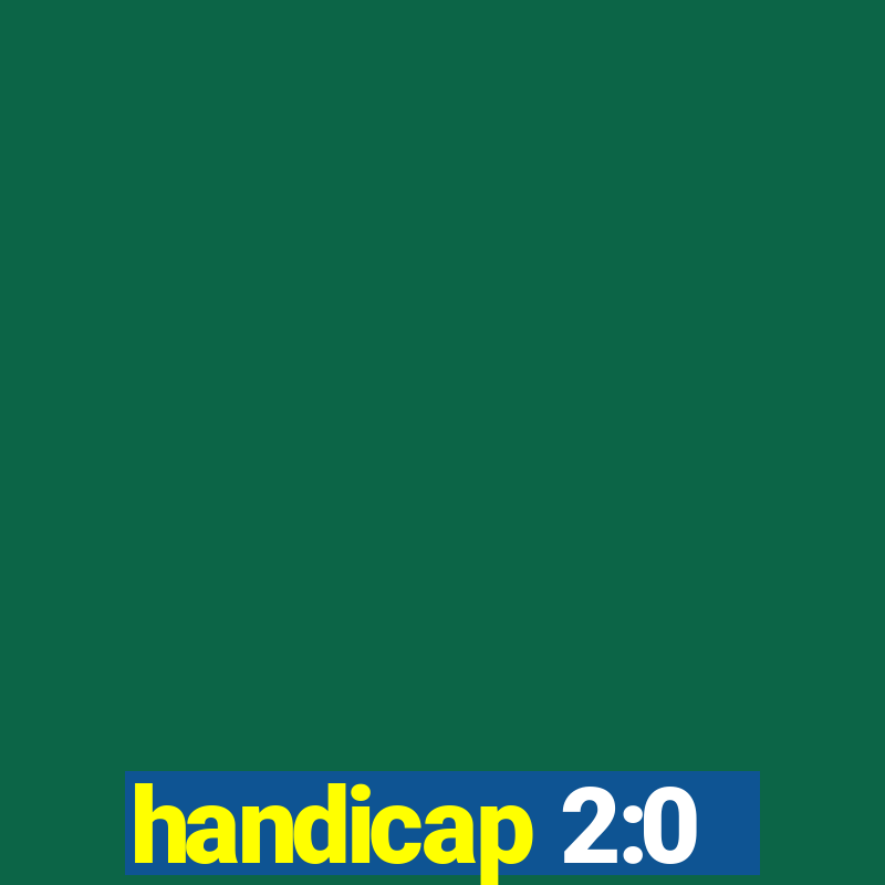 handicap 2:0