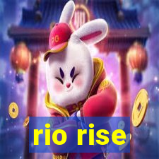 rio rise