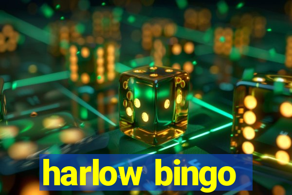 harlow bingo