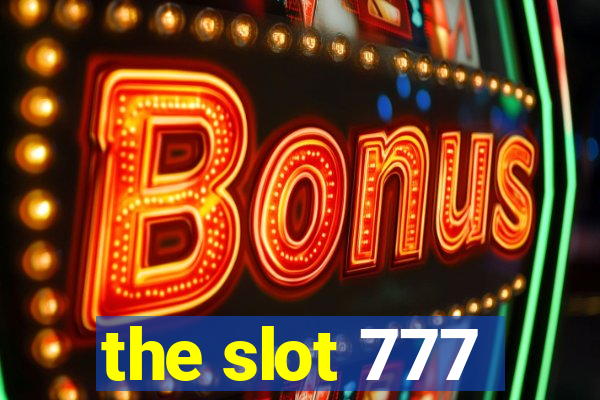 the slot 777