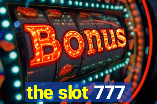 the slot 777