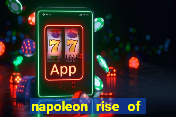 napoleon rise of an empire slot demo