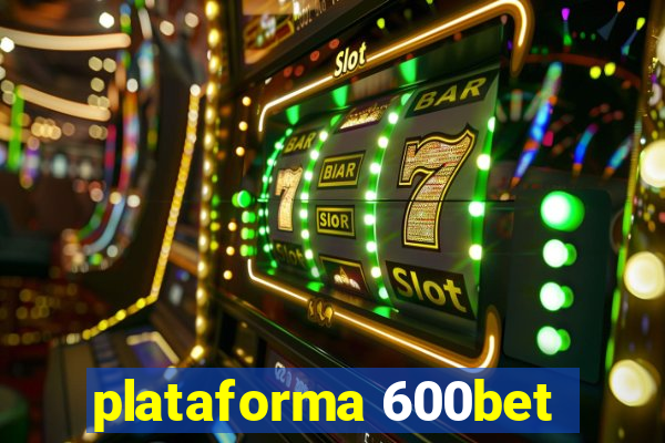 plataforma 600bet