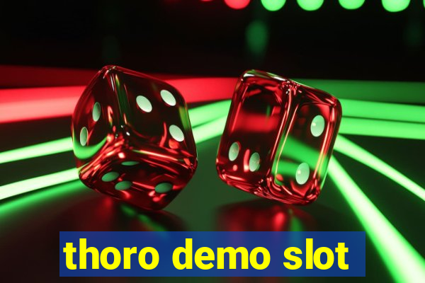 thoro demo slot