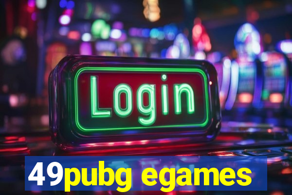 49pubg egames