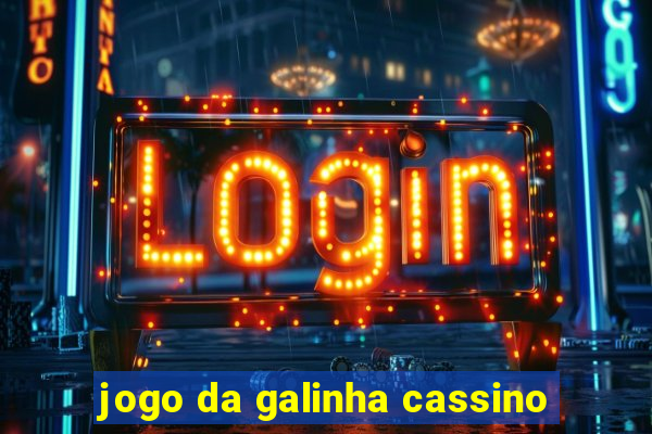 jogo da galinha cassino