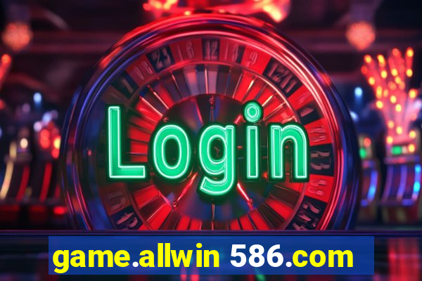 game.allwin 586.com