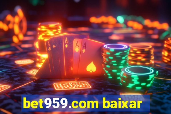 bet959.com baixar