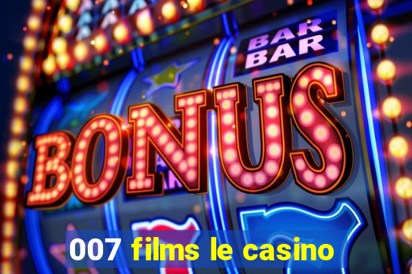 007 films le casino