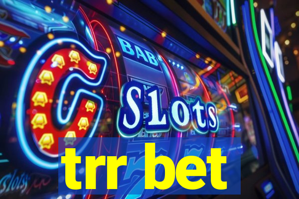 trr bet